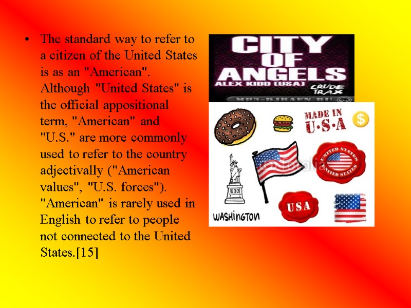 The standard way to refer to a citizen of the United States is as